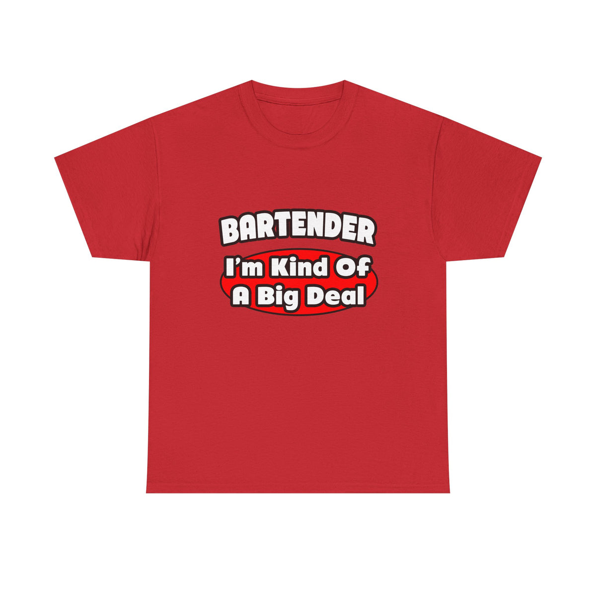 Bartender...Big Deal (2) - Unisex Heavy Cotton Tee