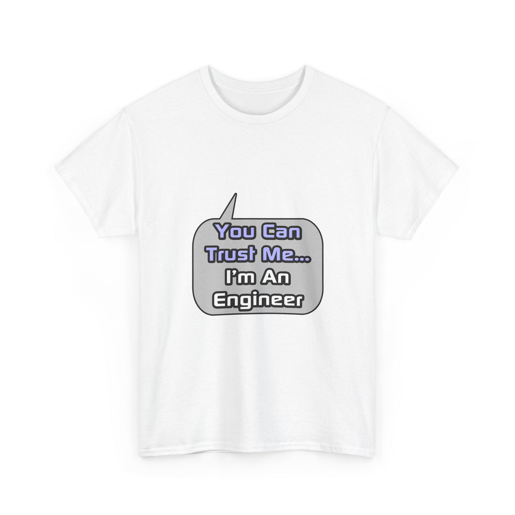 Trust Me .. I'm an Engineer - Unisex Heavy Cotton Tee