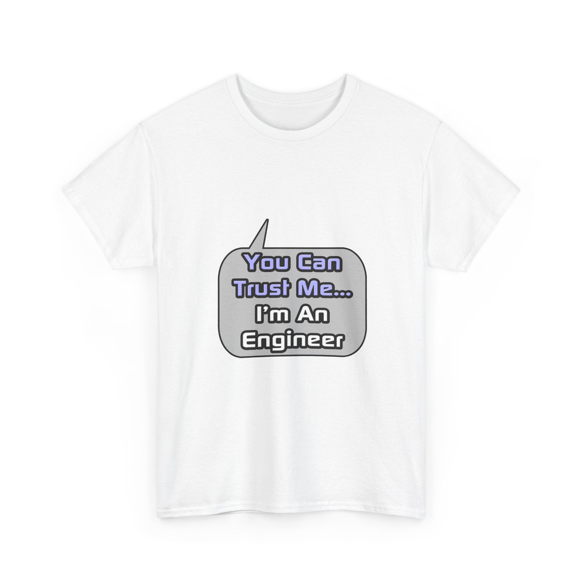 Trust Me .. I'm an Engineer - Unisex Heavy Cotton Tee