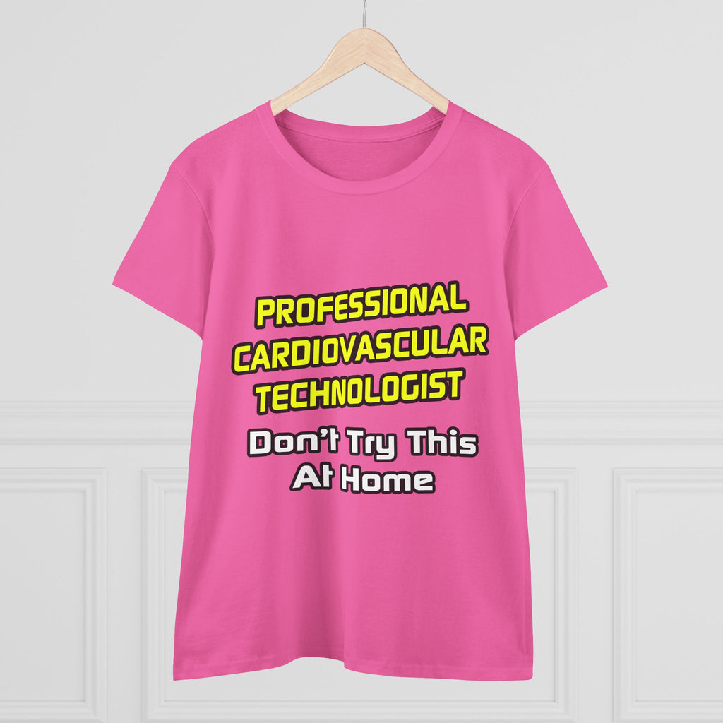 Professional Cardiovascular Technologist .. Joke - Women's Midweight Cotton Tee