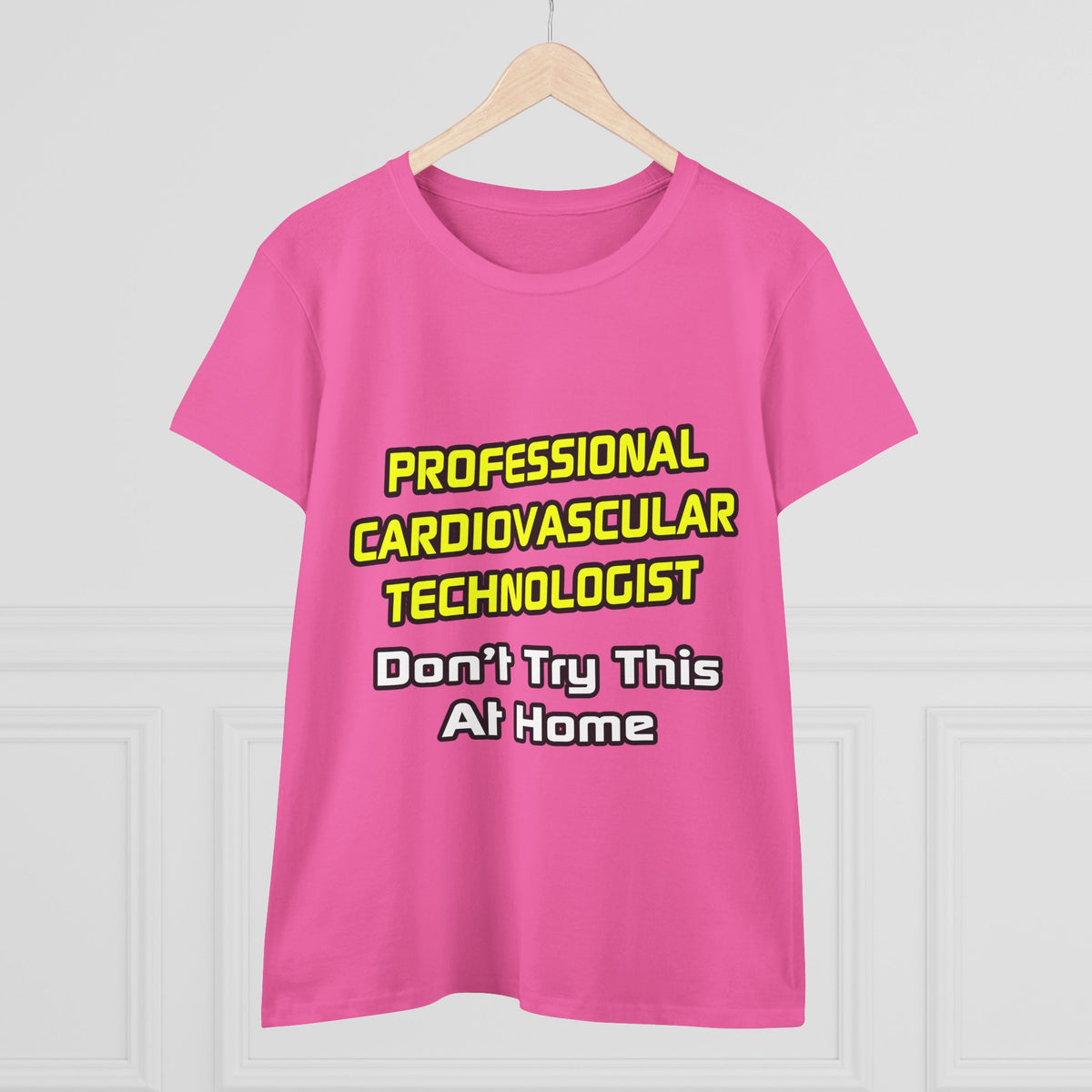 Professional Cardiovascular Technologist .. Joke - Women's Midweight Cotton Tee