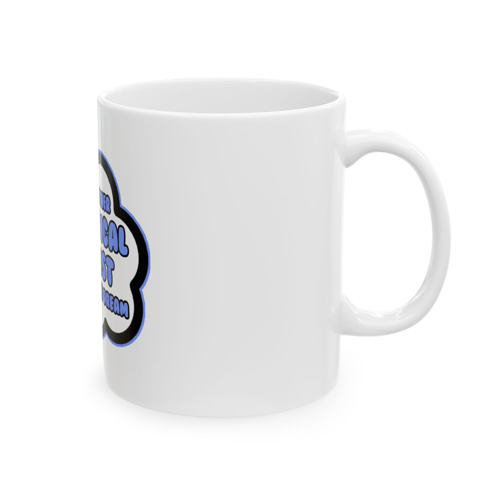 Analytical Chemist .. Livin' The Dream - Ceramic Mug, (11oz, 15oz)