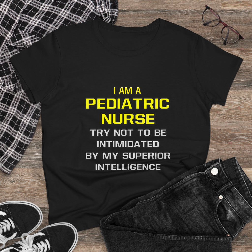 Pediatric Nurse...Superior Intelligence - Women's Midweight Cotton Tee