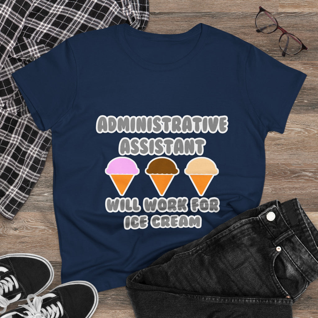 Administrative Asst ... Will Work For Ice Cream - Women's Midweight Cotton Tee