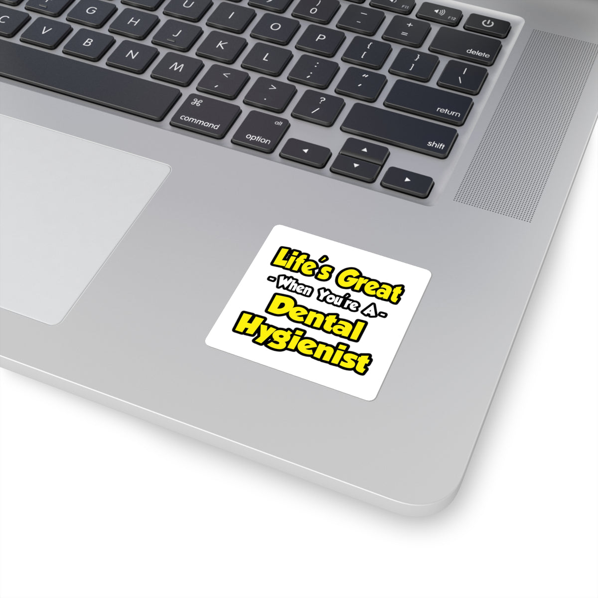Life's Great When You're a Dental Hygienist - Square Stickers