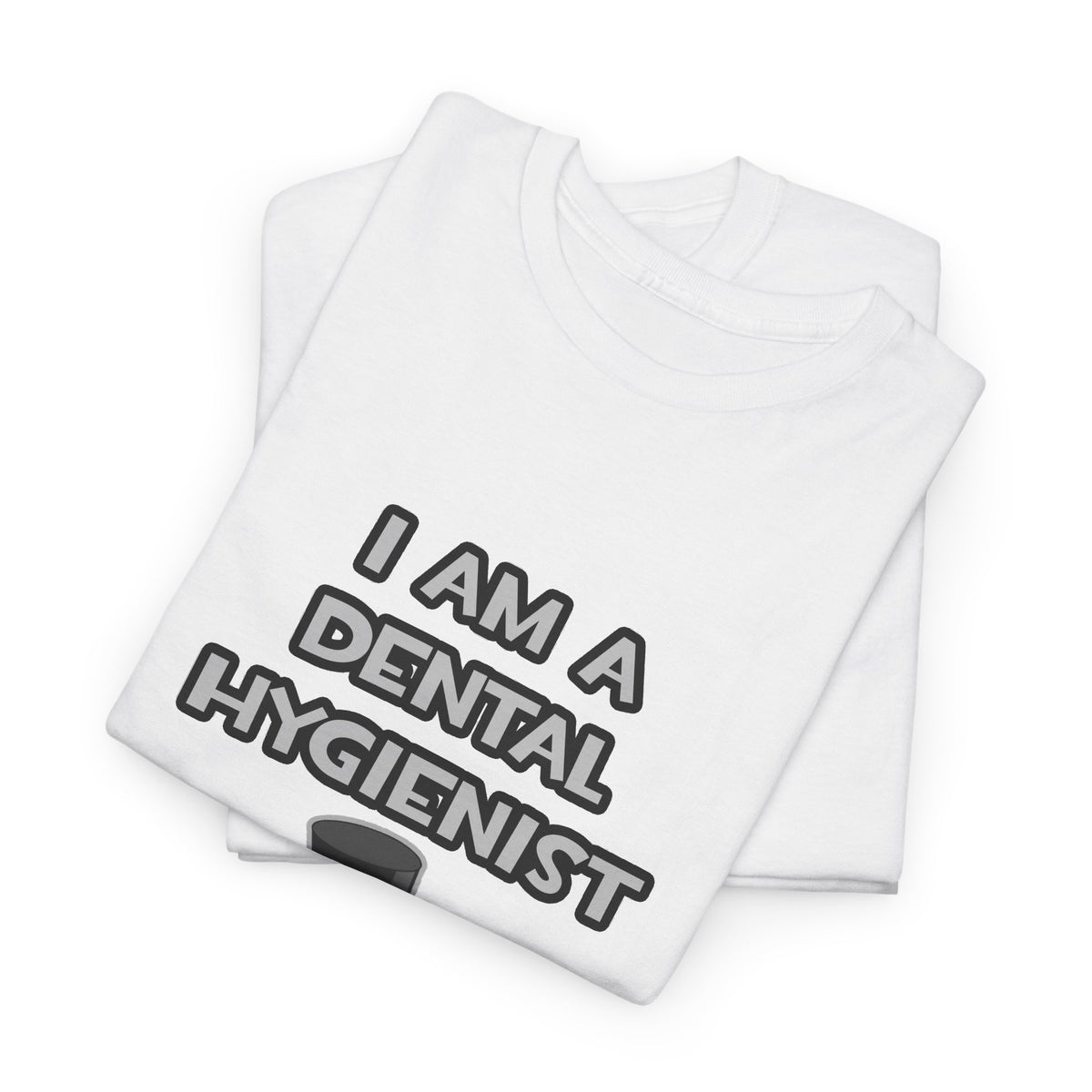I Am A Dental Hygienist ... Not A Magician - Unisex Heavy Cotton Tee