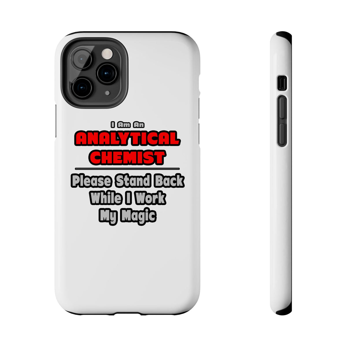 Analytical Chemist...Work My Magic - Tough Phone Cases