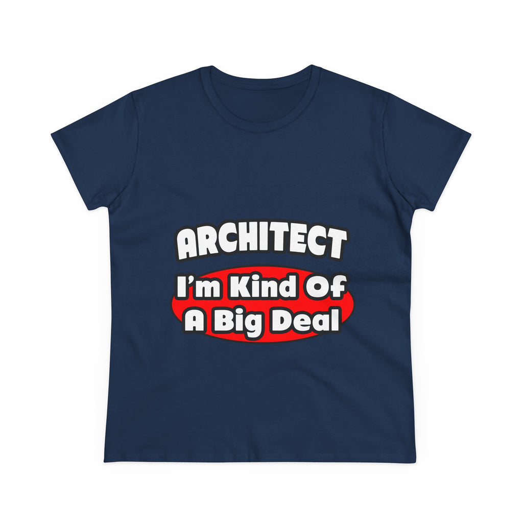 Architect...Big Deal - Women's Midweight Cotton Tee