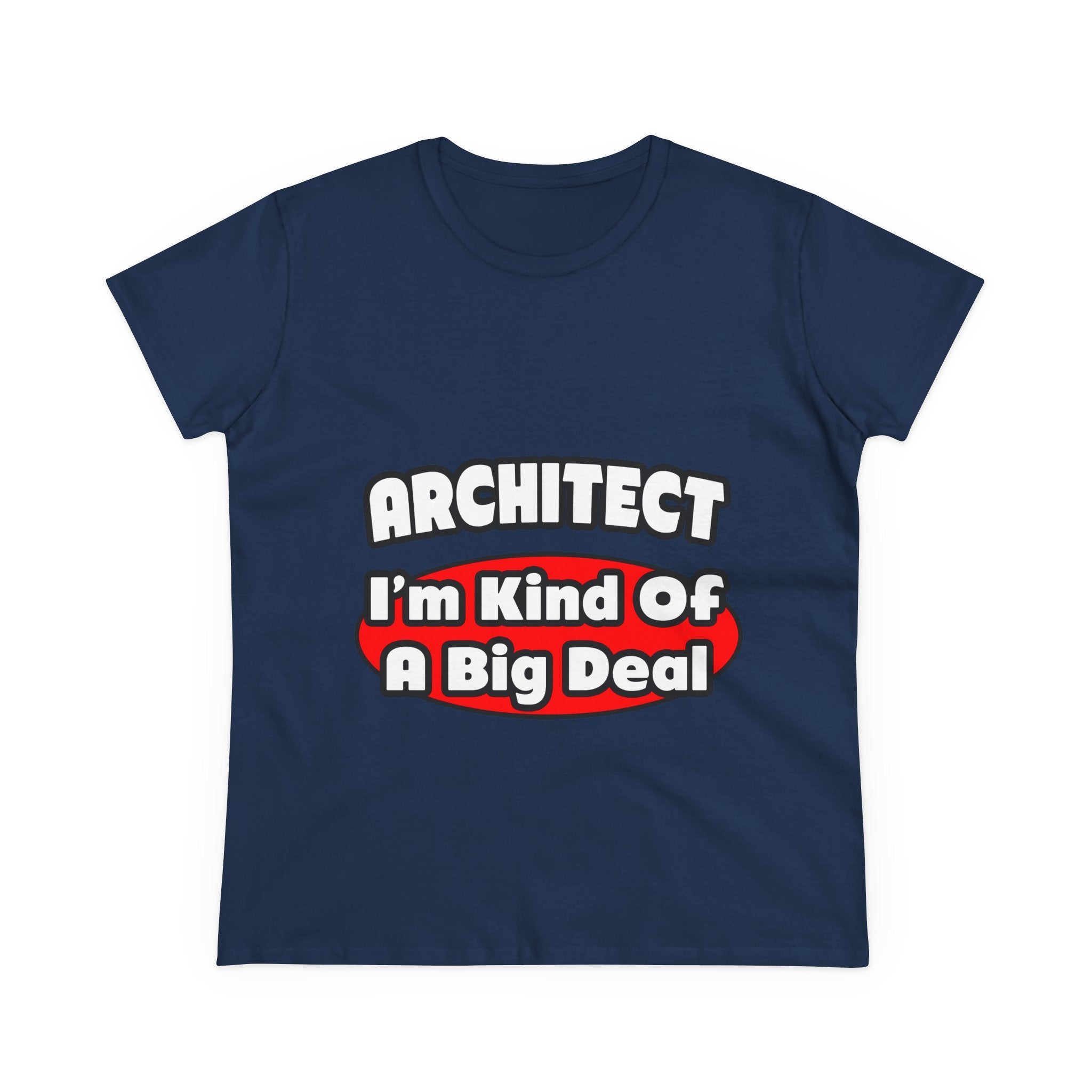 Architect...Big Deal - Women's Midweight Cotton Tee