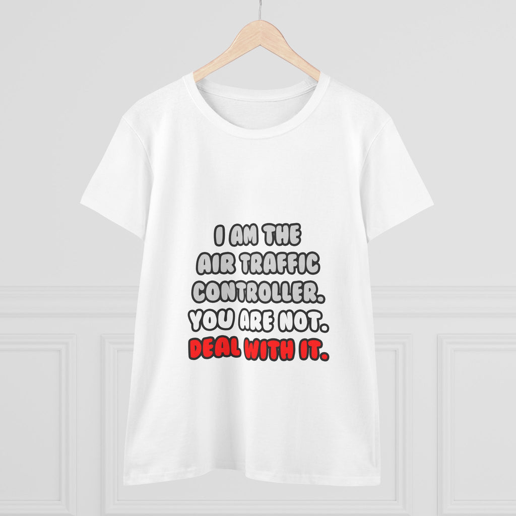 Deal With It ... Funny Air Traffic Controller - Women's Midweight Cotton Tee