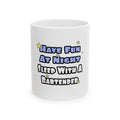 Have Fun At Night...Sleep With a Bartender - Ceramic Mug, (11oz, 15oz)