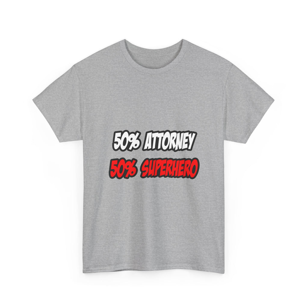 Half Attorney...Half Superhero - Unisex Heavy Cotton Tee