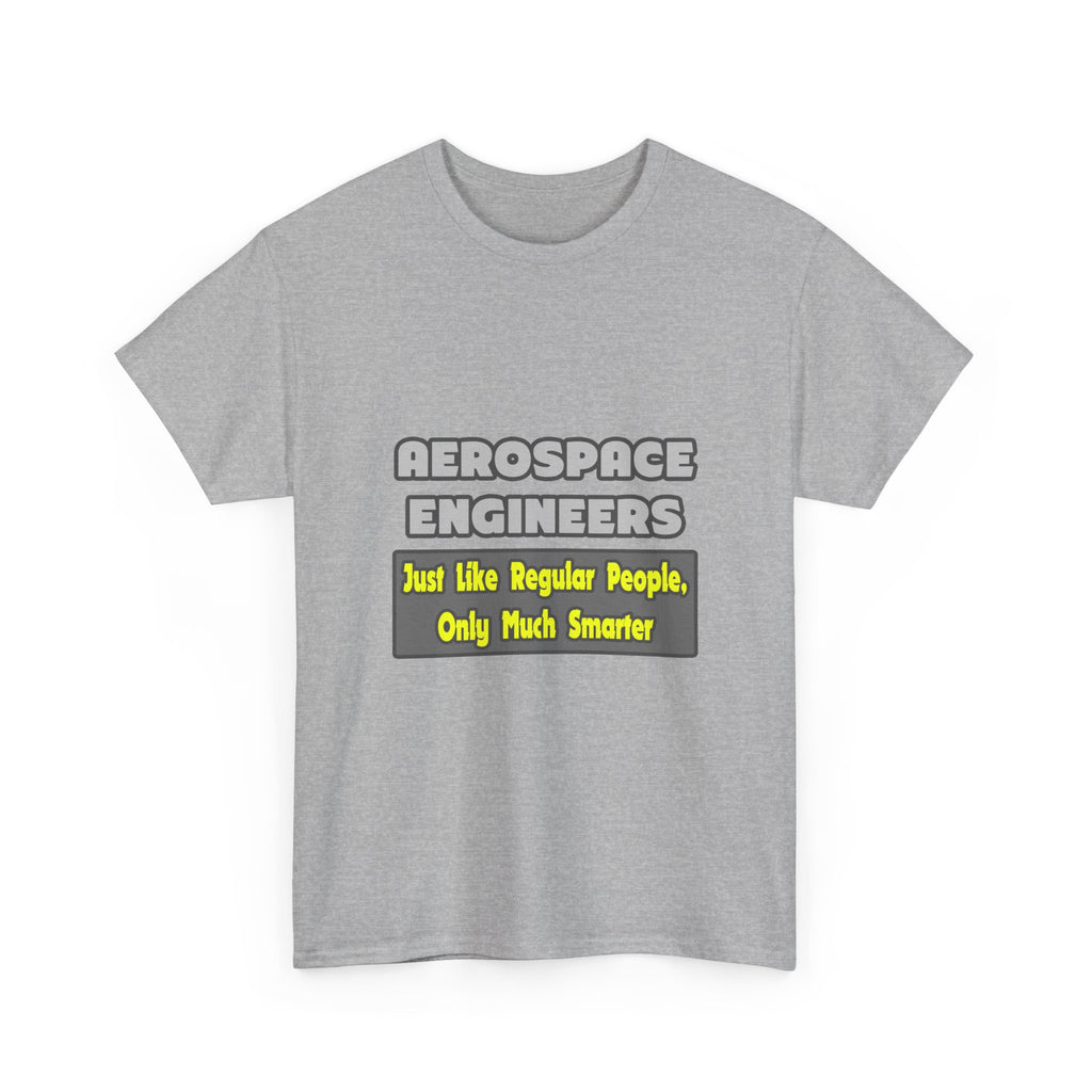 Aerospace Engineers...Smarter - Unisex Heavy Cotton Tee