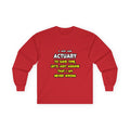 Funny Actuary T Shirts and Gifts - Unisex Ultra Cotton Long Sleeve Tee