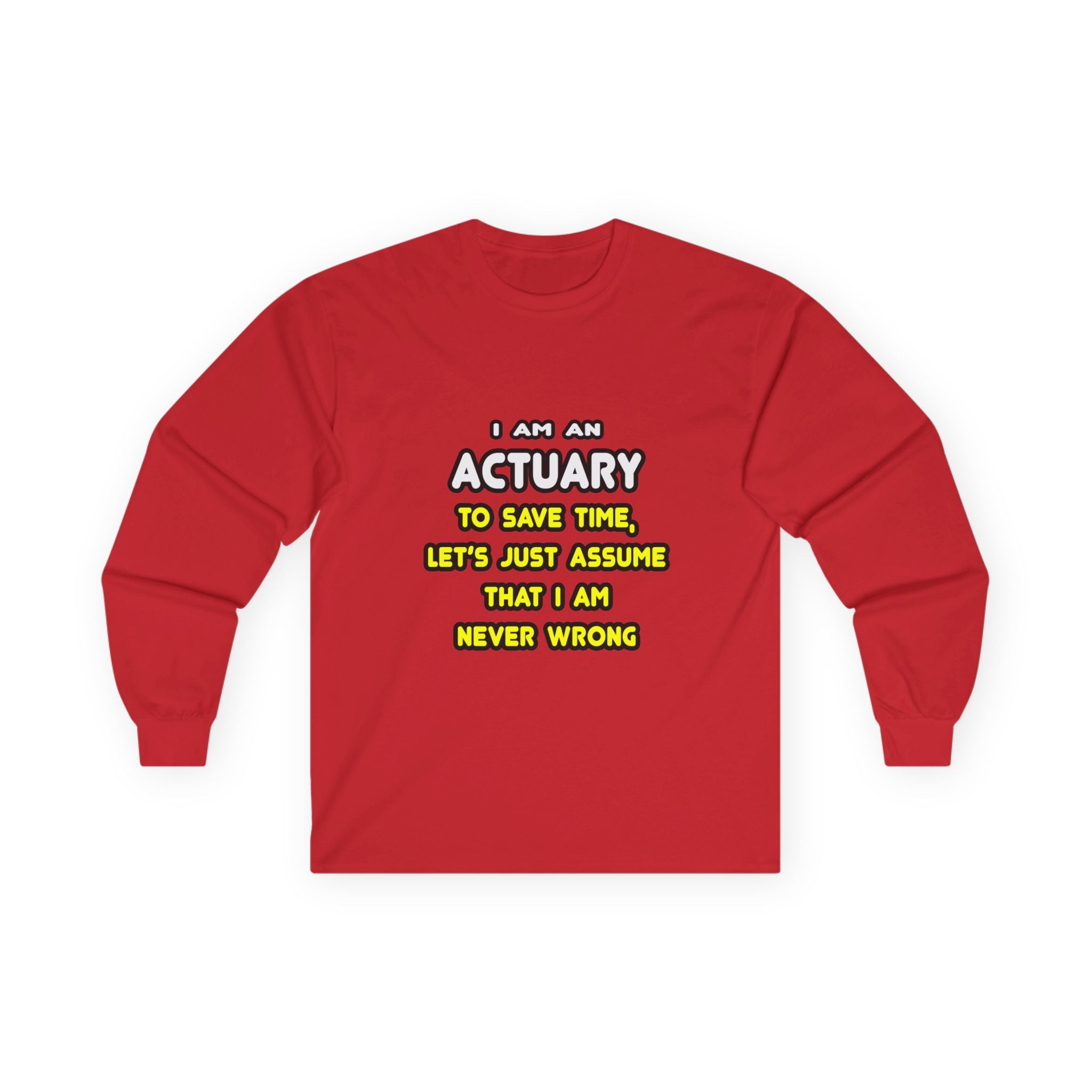 Funny Actuary T Shirts and Gifts - Unisex Ultra Cotton Long Sleeve Tee