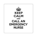 Keep Calm and Call an Emergency Nurse - Square Stickers