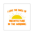 Smell of Architecture in the Morning - Square Stickers