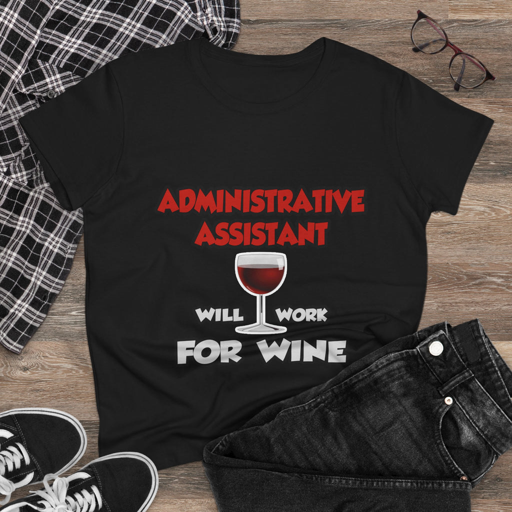 Admin Assistant ... Will Work For Wine - Women's Midweight Cotton Tee