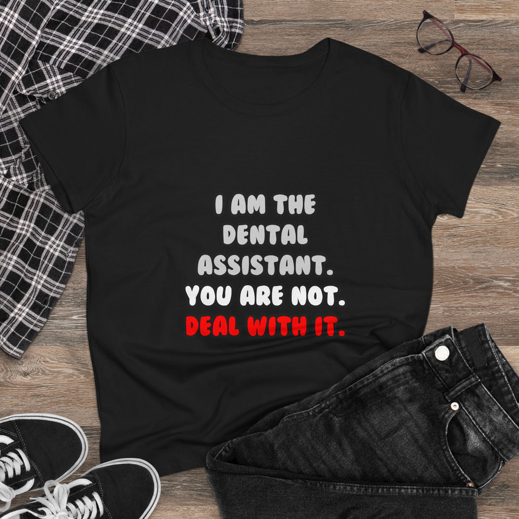 Deal With It ... Funny Dental Assistant - Women's Midweight Cotton Tee