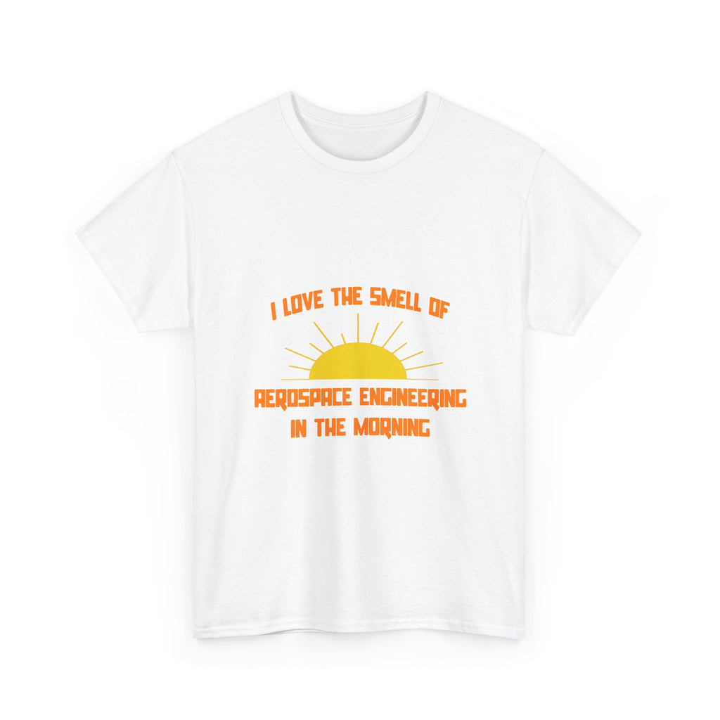 Smell of Aerospace Engineering in the Morning - Unisex Heavy Cotton Tee