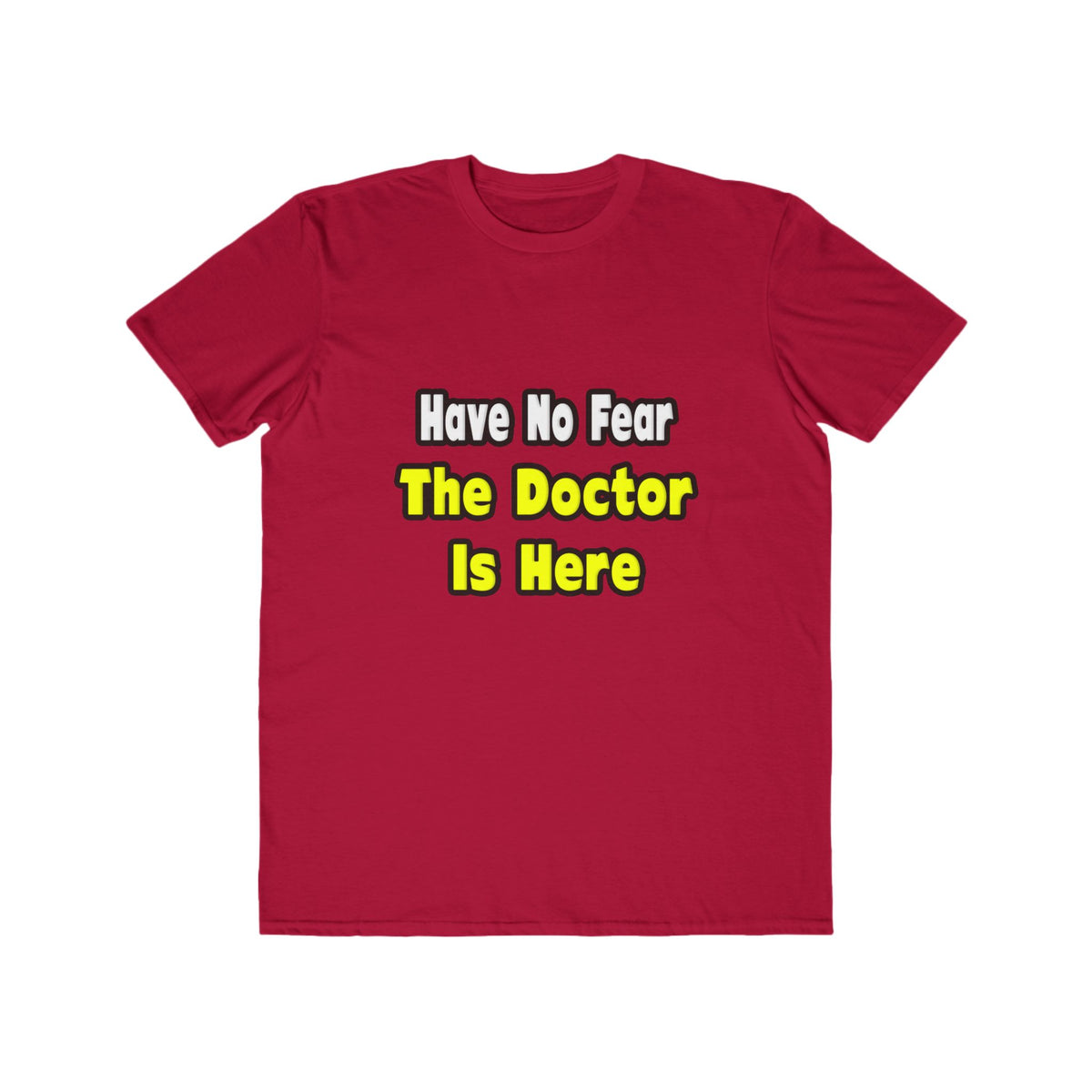 No Fear, The Doctor Is Here - Men's Lightweight Fashion Tee