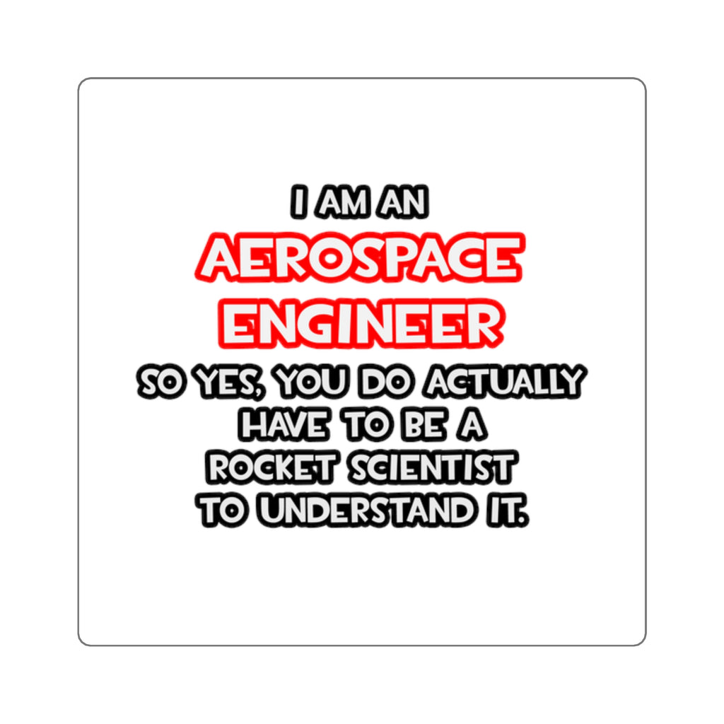 Rocket Scientist .. Funny Aerospace Engineer - Square Stickers