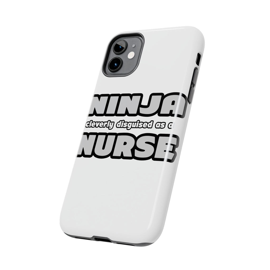 Ninja Cleverly Disguised As A Nurse - Tough Phone Cases