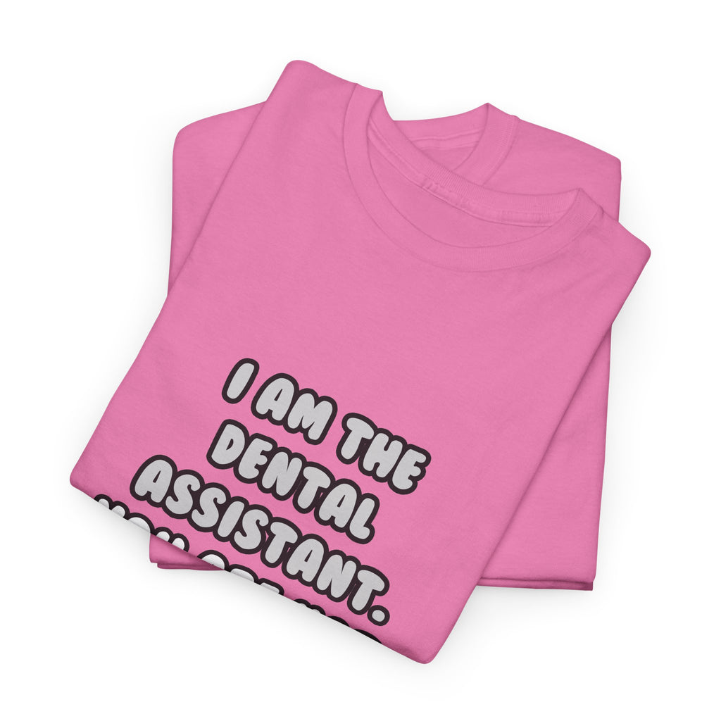 Deal With It ... Funny Dental Assistant - Unisex Heavy Cotton Tee