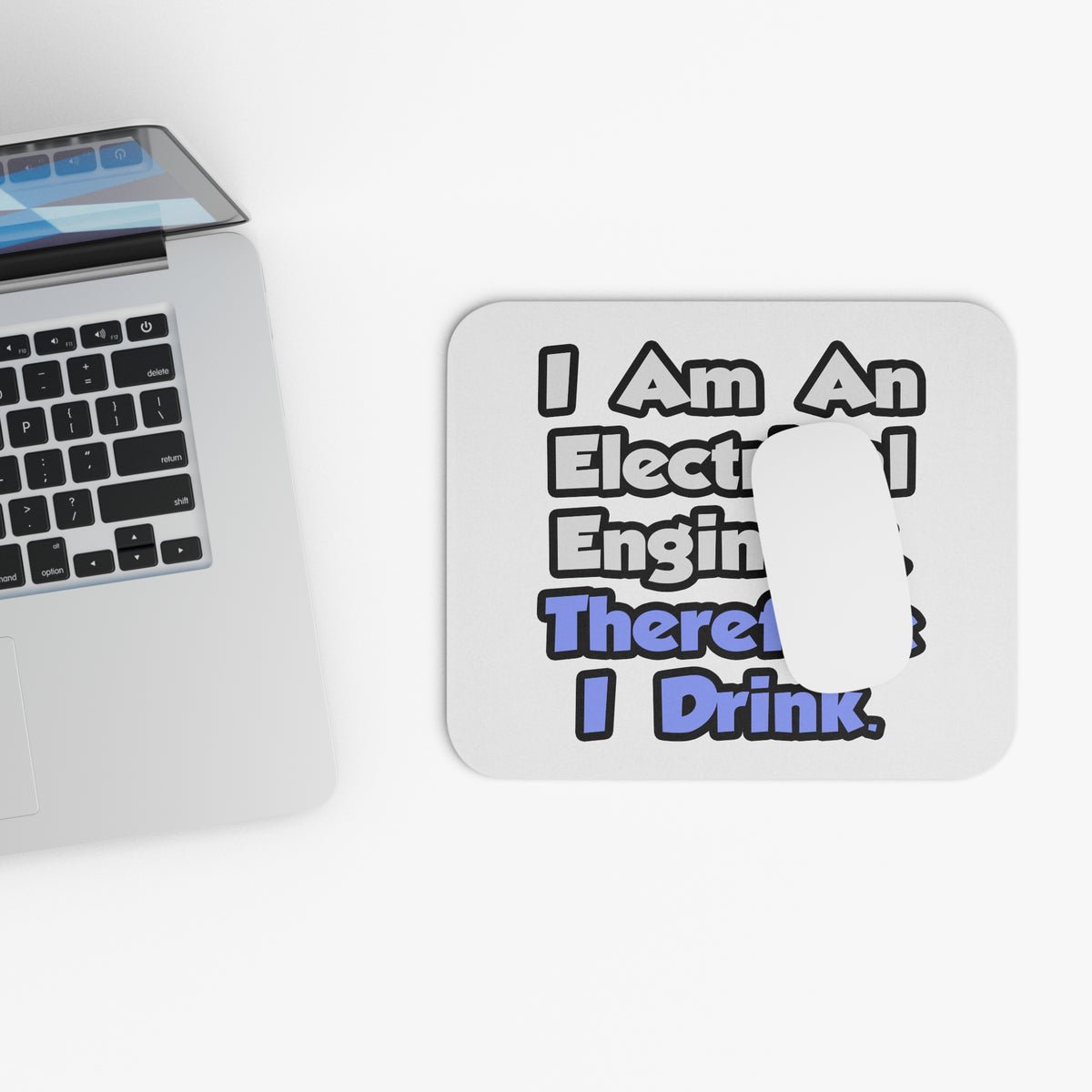 I Am An Electrical Engineer, Therefore I Drink - Mouse Pad (Rectangle)