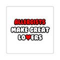 Allergists Make Great Lovers - Square Stickers