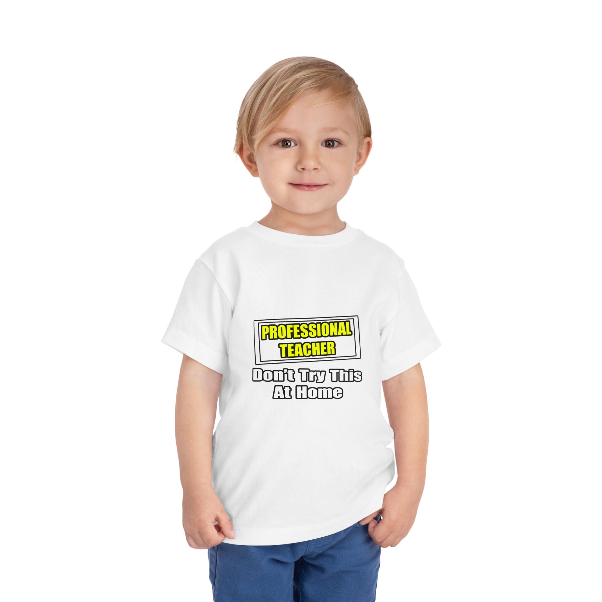 Professional Teacher...Don't Try This At Home - Toddler Short Sleeve Tee