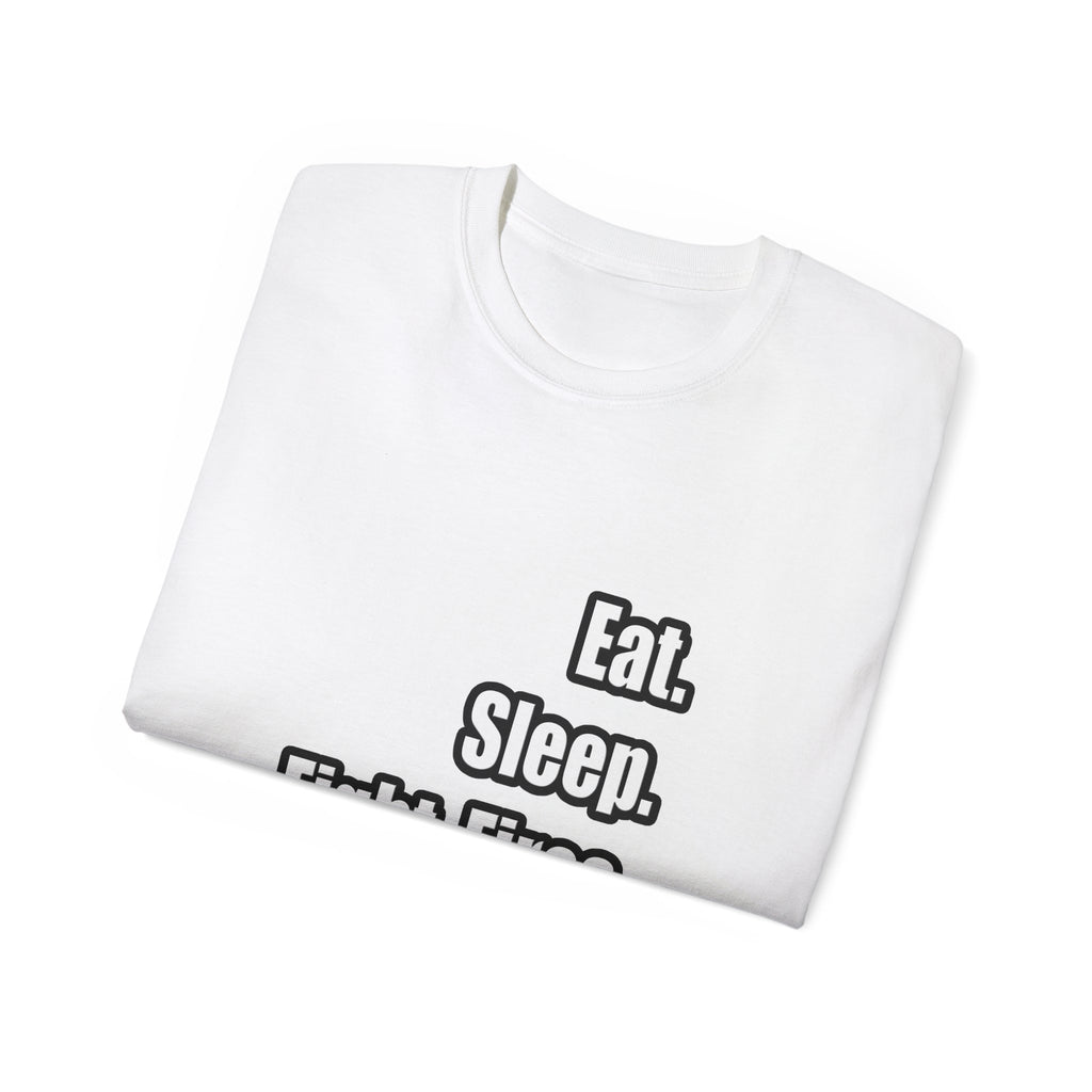 Eat. Sleep. Fight Fires. - Unisex Ultra Cotton Tee