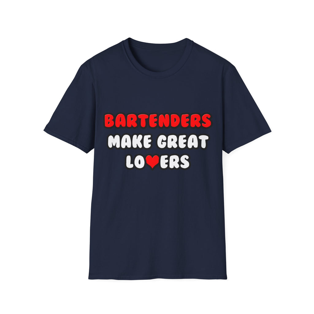 Bartenders Make Great Lovers - Unisex Softstyle T-Shirt