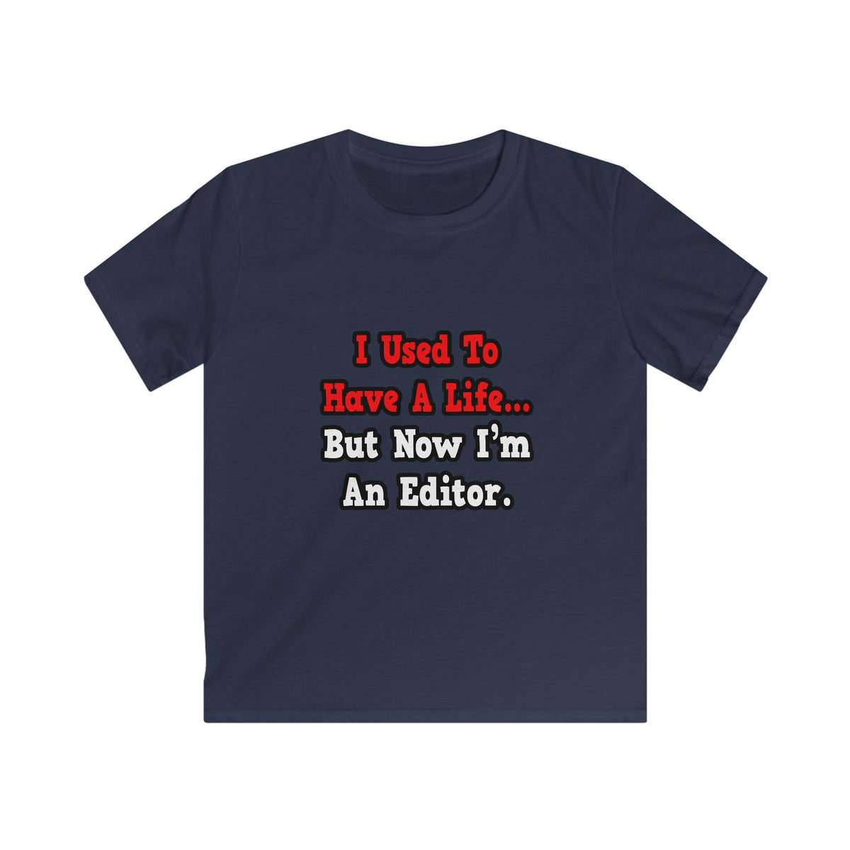 I Used to Have a Life...Editor - Kids Softstyle Tee