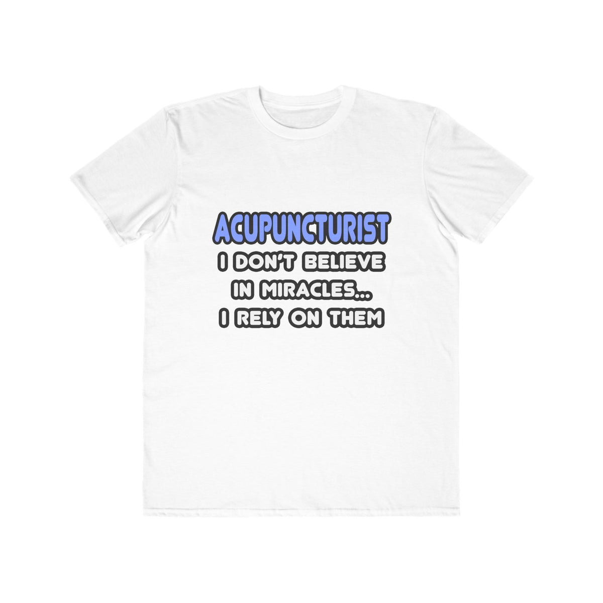 Miracles and Acupuncturists - Men's Lightweight Fashion Tee