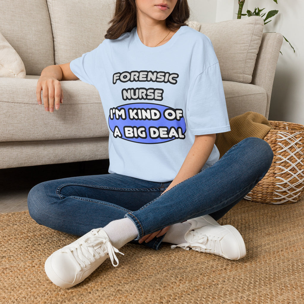 Forensic Nurse ... I'm Kind of a Big Deal - Unisex Softstyle T-Shirt