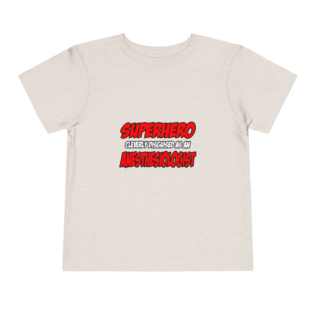 Superhero...Anesthesiologist - Toddler Short Sleeve Tee