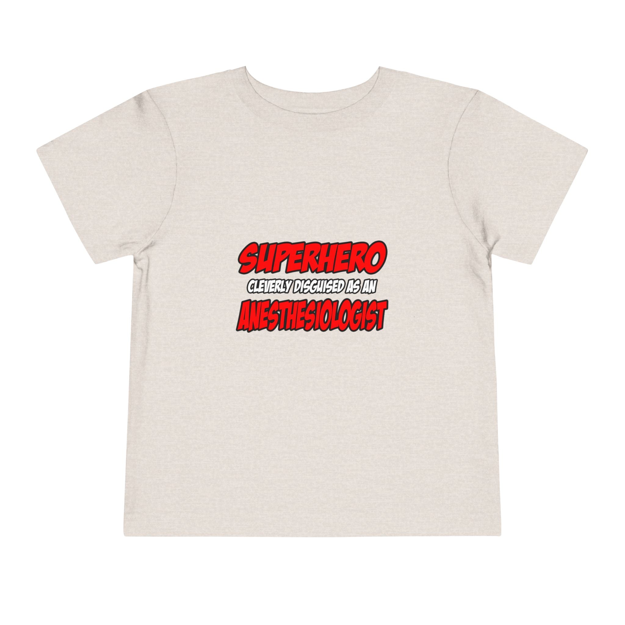Superhero...Anesthesiologist - Toddler Short Sleeve Tee