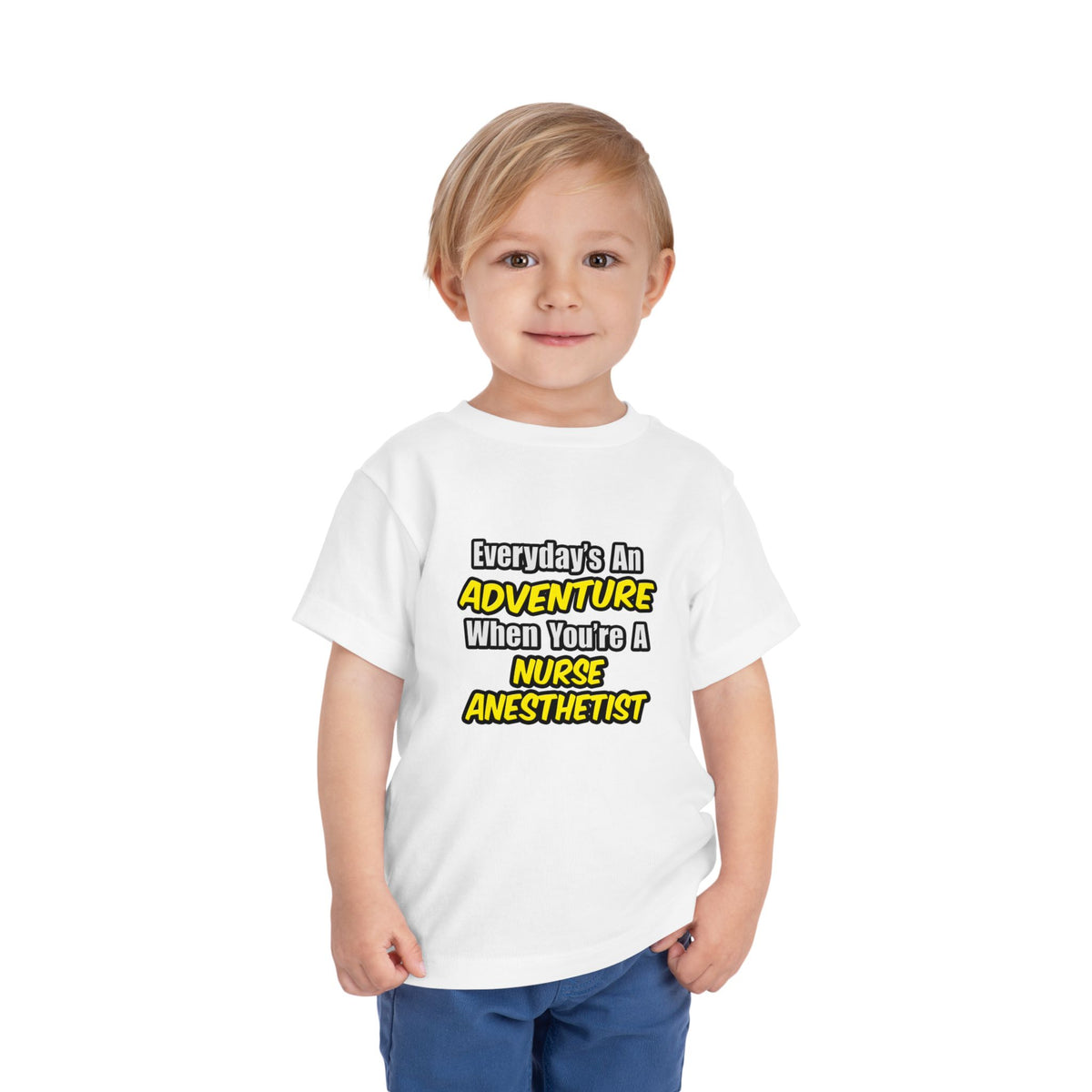 Everyday's An Adventure...Nurse Anesthetist - Toddler Short Sleeve Tee