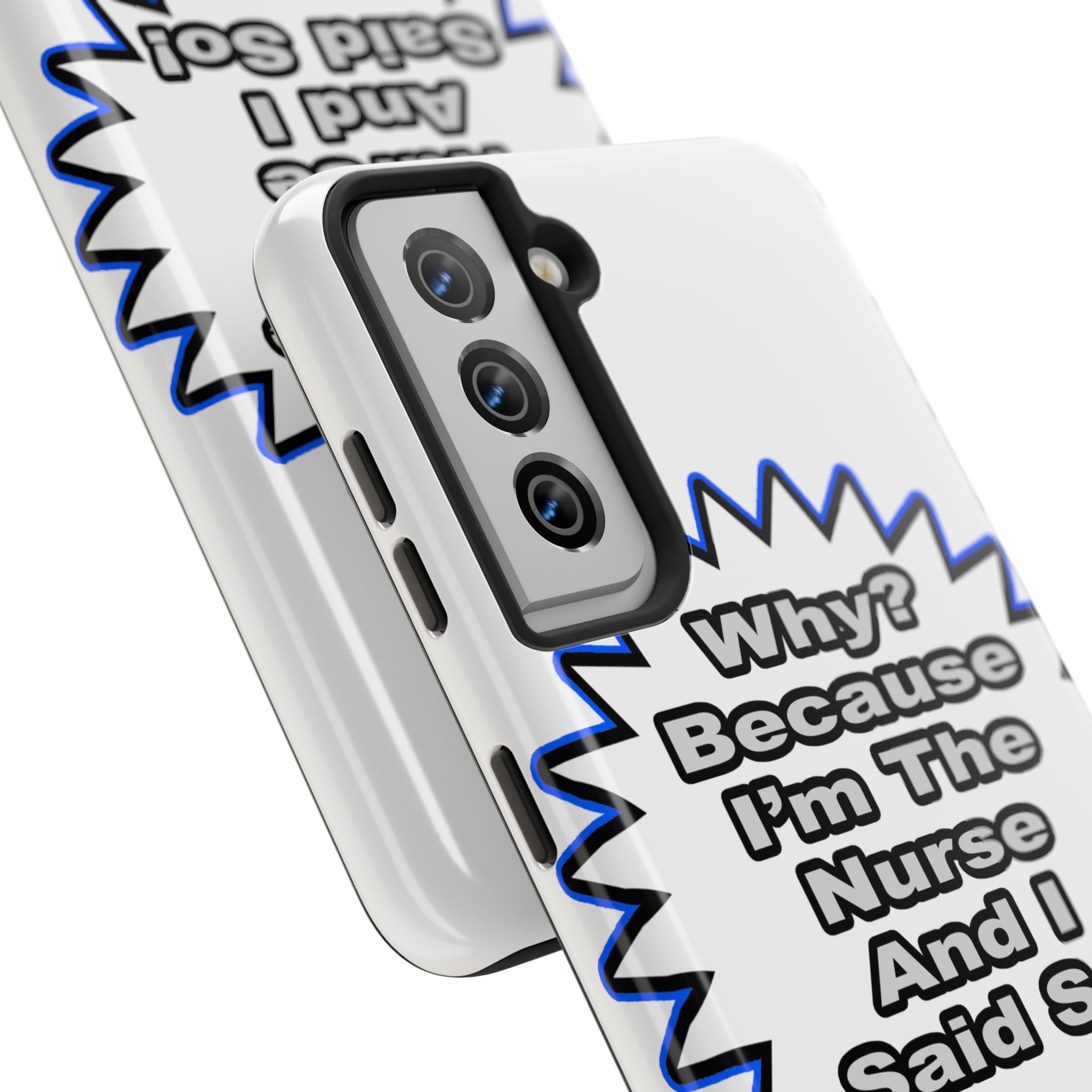 Nurse...Because I Said So - Tough Phone Cases