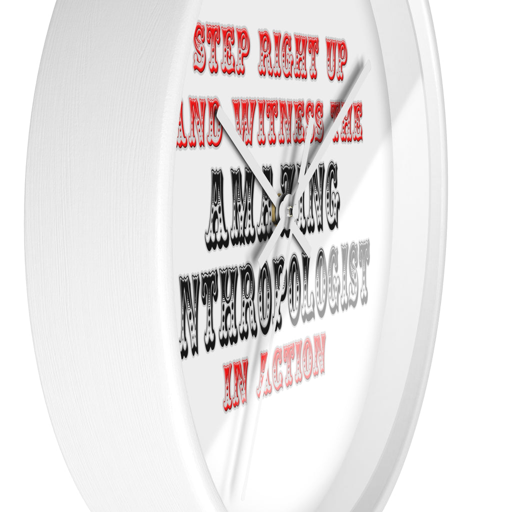 Amazing Anthropologist In Action - Wall Clock