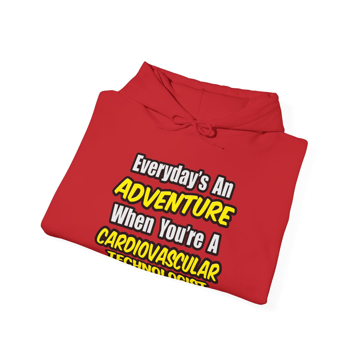 Everyday's An Adventure .. Cardiovascular Tech - Unisex Heavy Blend™ Hooded Sweatshirt