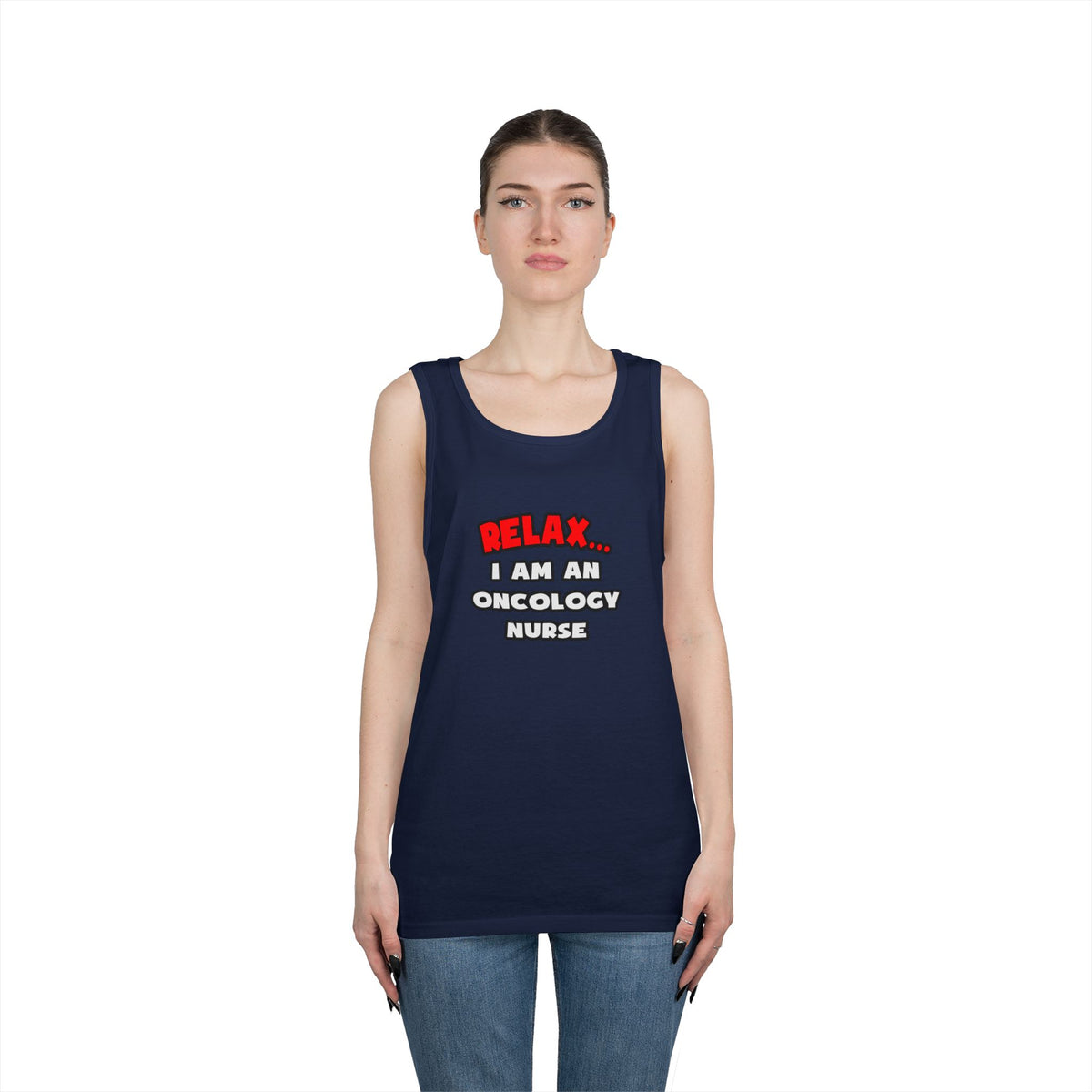 Relax ... I Am An Oncology Nurse - Unisex Heavy Cotton Tank Top