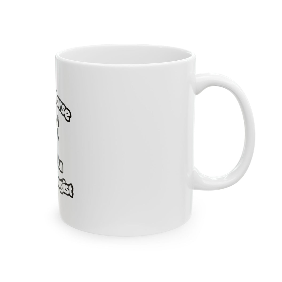 Save a Horse, Ride an Entomologist - Ceramic Mug, (11oz, 15oz)