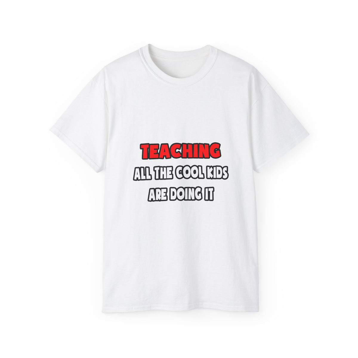 Funny Teacher Shirts and Gifts - Unisex Ultra Cotton Tee