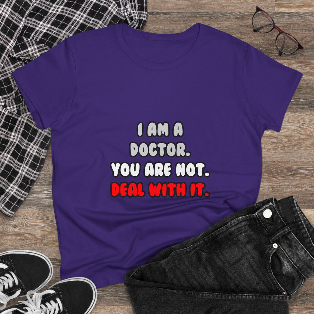 Deal With It ... Funny Doctor - Women's Midweight Cotton Tee