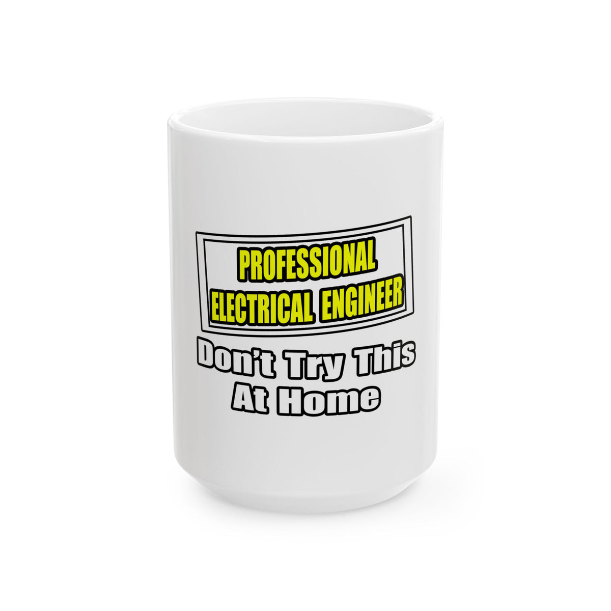 Professional Electrical Engineer...Joke - Ceramic Mug, (11oz, 15oz)