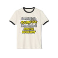 Everyday's An Adventure...Dental Hygienist - Unisex Cotton Ringer T-Shirt