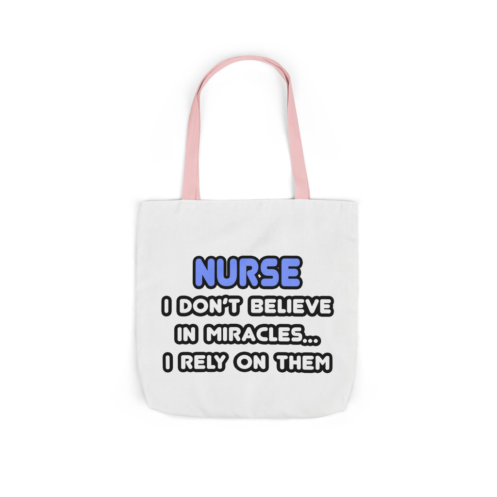 Nurse Miracle-Driven Canvas Tote Bag – Funny Nursing Gift, ‘I Don’t Believe in Miracles… I Rely on Them’