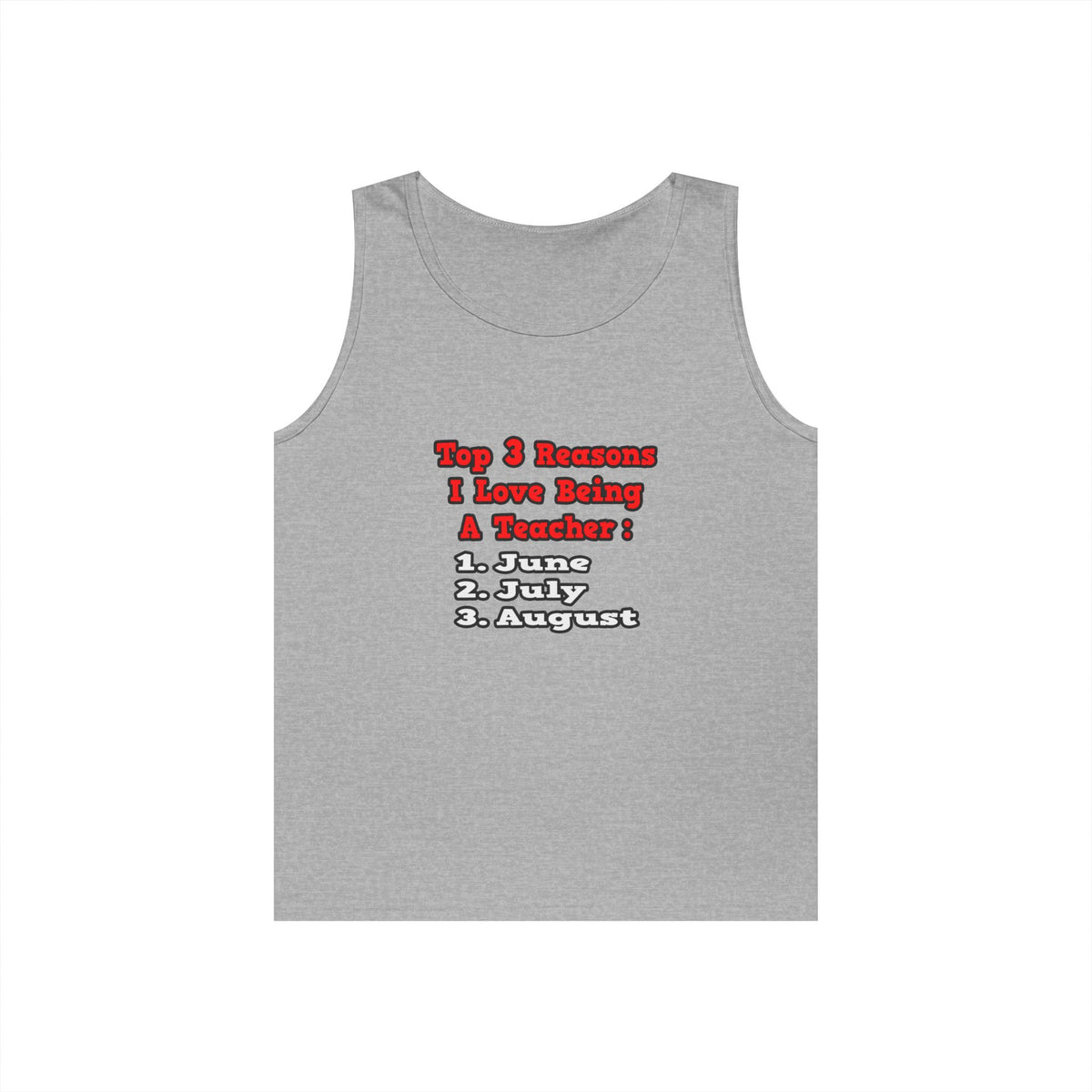 3 Reasons I Love Being a Teacher - Unisex Heavy Cotton Tank Top